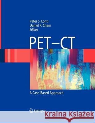 Pet-CT: A Case Based Approach Conti, Peter S. 9781441919274 Not Avail