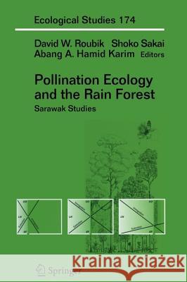 Pollination Ecology and the Rain Forest: Sarawak Studies Roubik, David 9781441919458 Not Avail