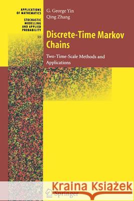 Discrete-Time Markov Chains: Two-Time-Scale Methods and Applications Yin, G. George 9781441919557 Not Avail