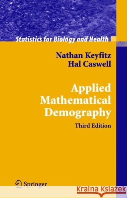 Applied Mathematical Demography N. Keyfitz Hal Caswell 9781441919779 Springer