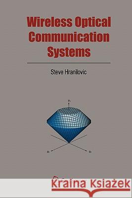 Wireless Optical Communication Systems Steve Hranilovic 9781441919823 Not Avail