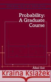 Probability: A Graduate Course Allan Gut 9781441919854 Not Avail