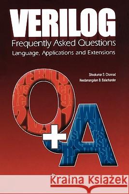 Verilog: Frequently Asked Questions: Language, Applications and Extensions Shivakumar  S. Chonnad, Needamangalam B. Balachander 9781441919861