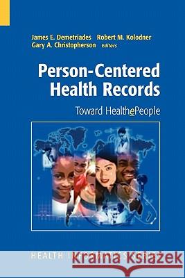 Person-Centered Health Records: Toward Healthepeople Corrigan, Janet M. 9781441920096 Not Avail
