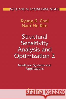 Structural Sensitivity Analysis and Optimization 2: Nonlinear Systems and Applications Choi, K. K. 9781441920102 Not Avail