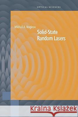 Solid-State Random Lasers Mikhail Noginov 9781441920171 Not Avail