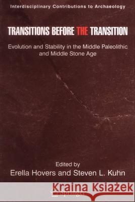 Transitions Before the Transition: Evolution and Stability in the Middle Paleolithic and Middle Stone Age Hovers, Erella 9781441920362