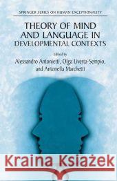 Theory of Mind and Language in Developmental Contexts Alessandro Antonietti Olga Livert Antonella Marchetti 9781441920379 Not Avail