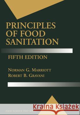 Principles of Food Sanitation Norman G. Marriott, Robert B. Gravani 9781441920386