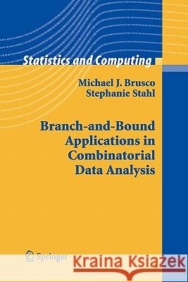 Branch-And-Bound Applications in Combinatorial Data Analysis Brusco, Michael J. 9781441920393 Not Avail