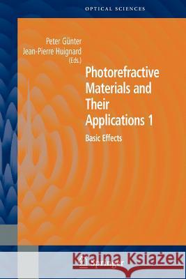 Photorefractive Materials and Their Applications 1: Basic Effects Günter, Peter 9781441920492