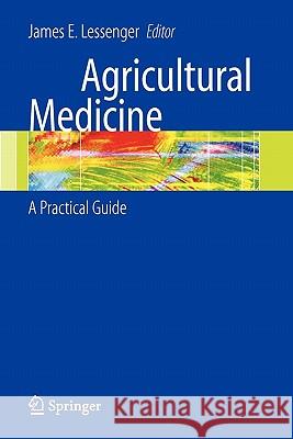 Agricultural Medicine: A Practical Guide Lessenger, James E. 9781441920584 Not Avail