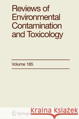 Reviews of Environmental Contamination and Toxicology 185 George Ware 9781441920607