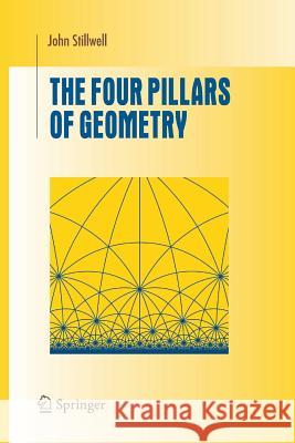 The Four Pillars of Geometry John Stillwell 9781441920638