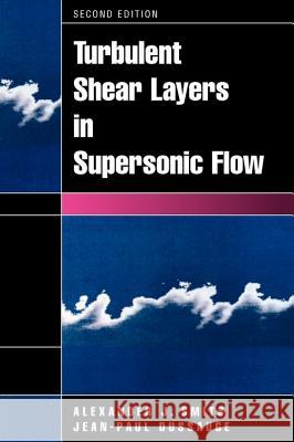 Turbulent Shear Layers in Supersonic Flow Alexander J. Smits Jean-Paul Dussauge 9781441920836 Springer