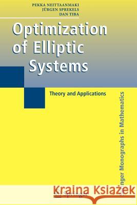 Optimization of Elliptic Systems: Theory and Applications Neittaanmaki, Pekka 9781441920935