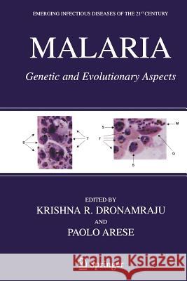 Malaria: Genetic and Evolutionary Aspects Dronamraju, Krishna R. 9781441921024