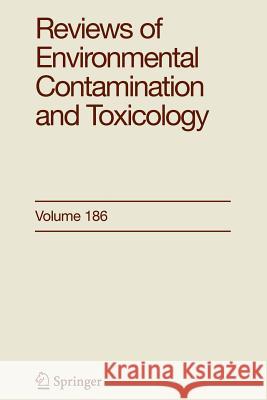 Reviews of Environmental Contamination and Toxicology 186 George Ware 9781441921147