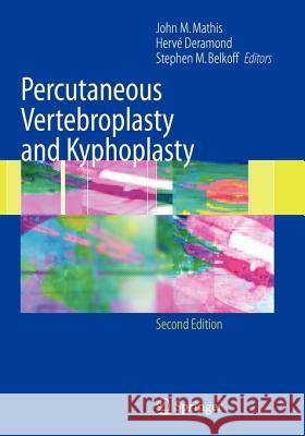 Percutaneous Vertebroplasty and Kyphoplasty John M. Mathis Herve Deramond Stephen M. Belkoff 9781441921161 Not Avail