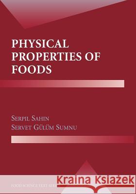 Physical Properties of Foods Serpil Sahin, Servet Gülüm Sumnu 9781441921543 Springer-Verlag New York Inc.