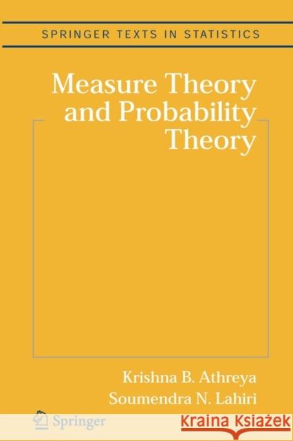 Measure Theory and Probability Theory Krishna B. Athreya Soumendra N. Lahiri 9781441921918 Not Avail