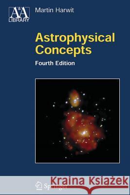 Astrophysical Concepts Martin Harwit 9781441921994 Springer