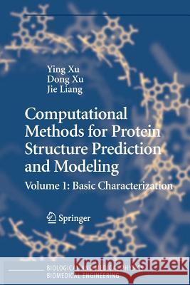 Computational Methods for Protein Structure Prediction and Modeling: Volume 1: Basic Characterization Xu, Ying 9781441922052 Not Avail
