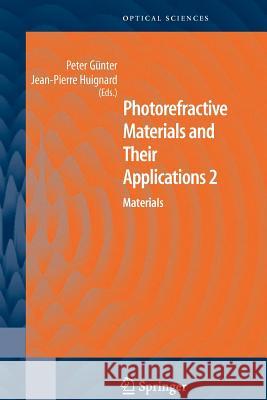 Photorefractive Materials and Their Applications 2: Materials Günter, Peter 9781441922243