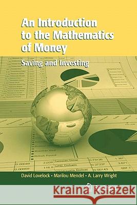 An Introduction to the Mathematics of Money: Saving and Investing Lovelock, David 9781441922328 Not Avail