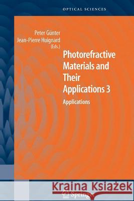 Photorefractive Materials and Their Applications 3: Applications Günter, Peter 9781441922335