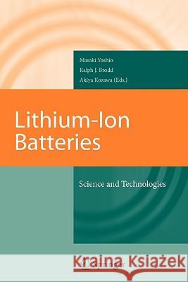 Lithium-Ion Batteries: Science and Technologies Yoshio, Masaki 9781441922342 Springer