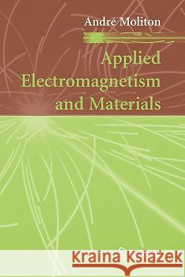 Applied Electromagnetism and Materials Andre Moliton 9781441922830 Springer