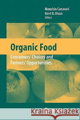 Organic Food: Consumers' Choices and Farmers' Opportunities Canavari, Maurizio 9781441922892