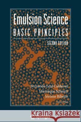 Emulsion Science: Basic Principles Leal-Calderon, Fernando 9781441922908