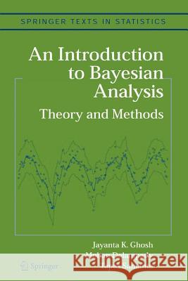 An Introduction to Bayesian Analysis: Theory and Methods Ghosh, Jayanta K. 9781441923035 Not Avail