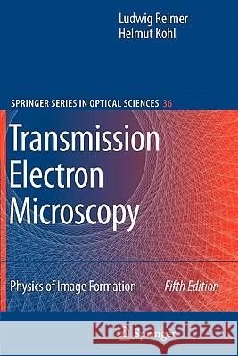 Transmission Electron Microscopy: Physics of Image Formation Reimer, Ludwig 9781441923080 Springer
