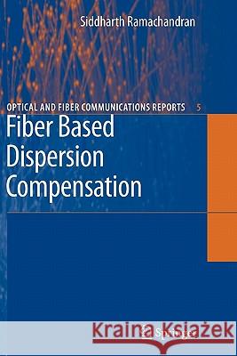 Fiber Based Dispersion Compensation Siddharth Ramachandran 9781441923295 Not Avail