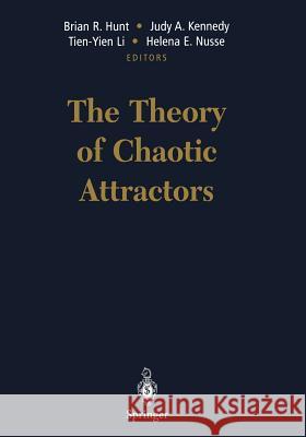 The Theory of Chaotic Attractors Brian R. Hunt 9781441923301 Not Avail