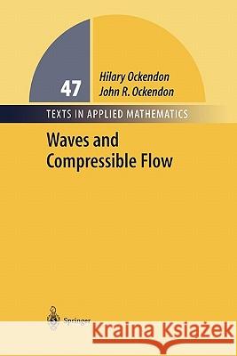 Waves and Compressible Flow Hilary Ockendon John R. Ockendon 9781441923356 Not Avail