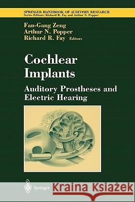 Cochlear Implants: Auditory Prostheses and Electric Hearing Fang-Gang Zeng Richard R. Fay 9781441923462 Not Avail