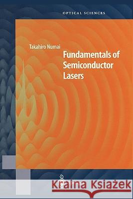 Fundamentals of Semiconductor Lasers Takahiro Numai 9781441923516 Not Avail