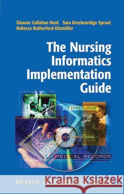 The Nursing Informatics Implementation Guide Eleanor Callaha Sara Breckenridg Rebecca Rutherfor 9781441923523 Not Avail