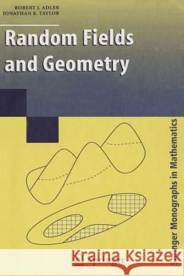 Random Fields and Geometry R. J. Adler Jonathan Taylor 9781441923691 Springer