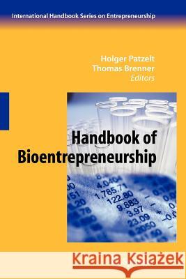 Handbook of Bioentrepreneurship Holger Patzelt Thomas Brenner 9781441923721