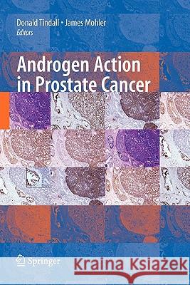 Androgen Action in Prostate Cancer Donald Tindall James Mohler 9781441924049 Springer