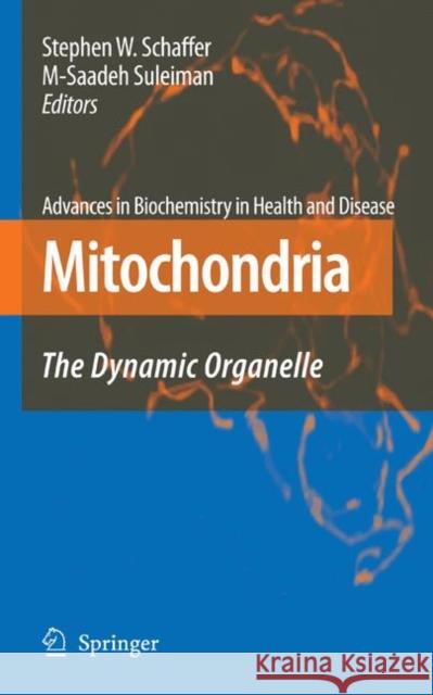 Mitochondria: The Dynamic Organelle Schaffer, Stephen W. 9781441924186 Springer