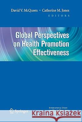 Global Perspectives on Health Promotion Effectiveness David McQueen Catherine Jones 9781441924285