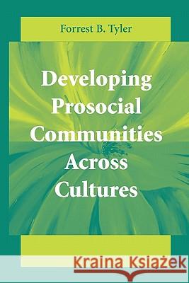 Developing Prosocial Communities Across Cultures Forrest B. Tyler 9781441924445 Springer