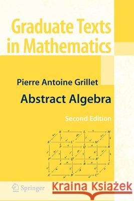 Abstract Algebra Pierre Antoine Grillet 9781441924506