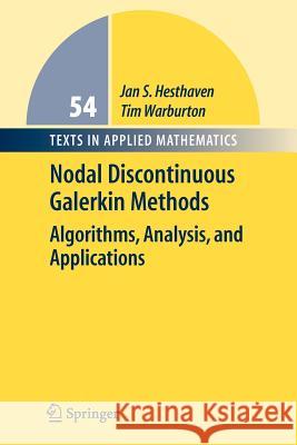 Nodal Discontinuous Galerkin Methods: Algorithms, Analysis, and Applications Hesthaven, Jan S. 9781441924636 Not Avail